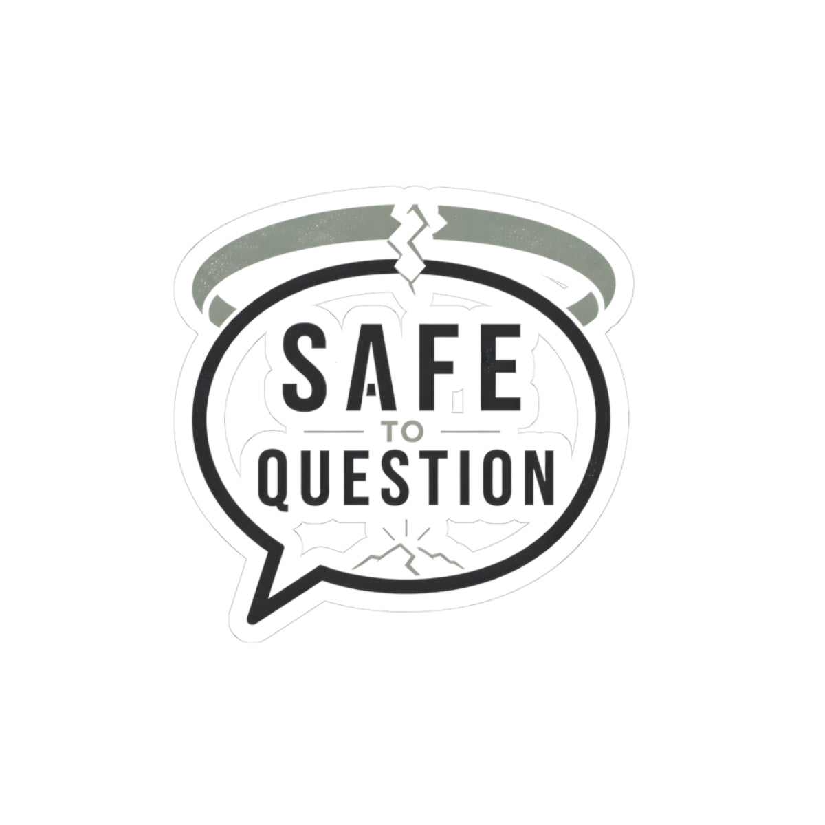 Safe to Question Kiss-Cut Sticker — Speech Bubble Design for Laptops, Notebooks & Activism