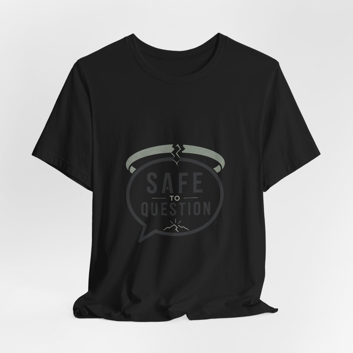 Safe to Question T-Shirt — Speech Bubble Design
