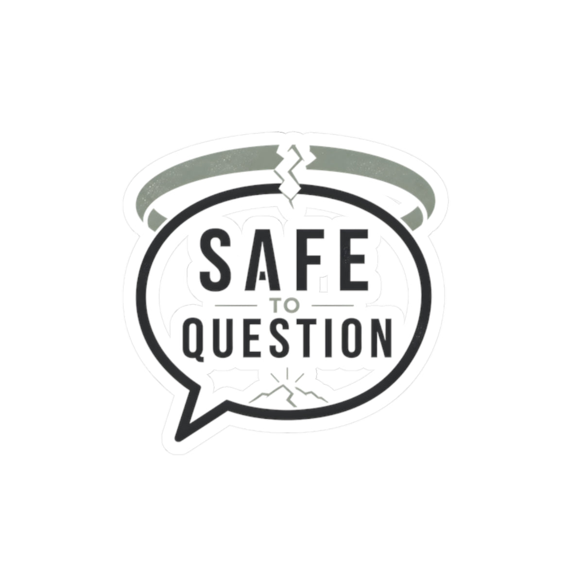Safe to Question Kiss-Cut Sticker — Speech Bubble Design for Laptops, Notebooks & Activism