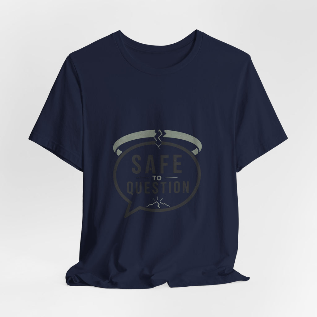Safe to Question T-Shirt — Speech Bubble Design