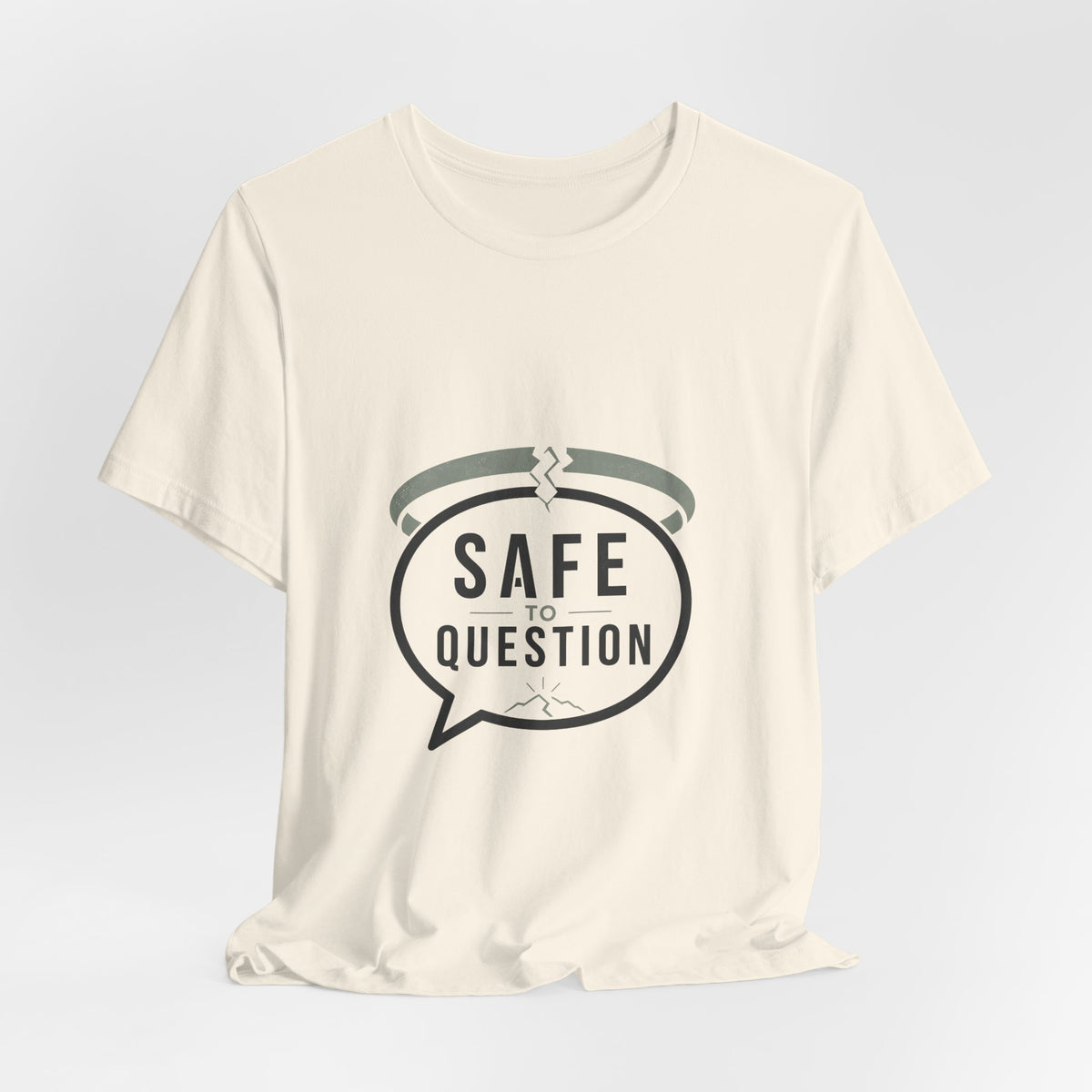Safe to Question T-Shirt — Speech Bubble Design