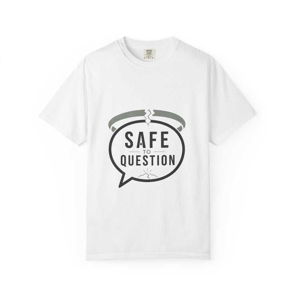 Safe to Question T-Shirt — Speech Bubble Graphic Tee