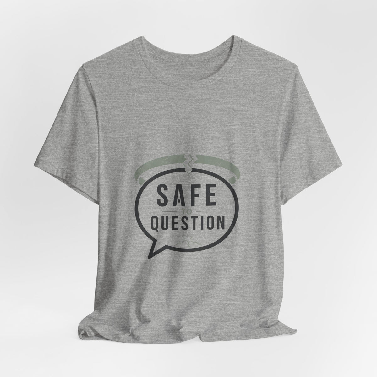 Safe to Question T-Shirt — Speech Bubble Design