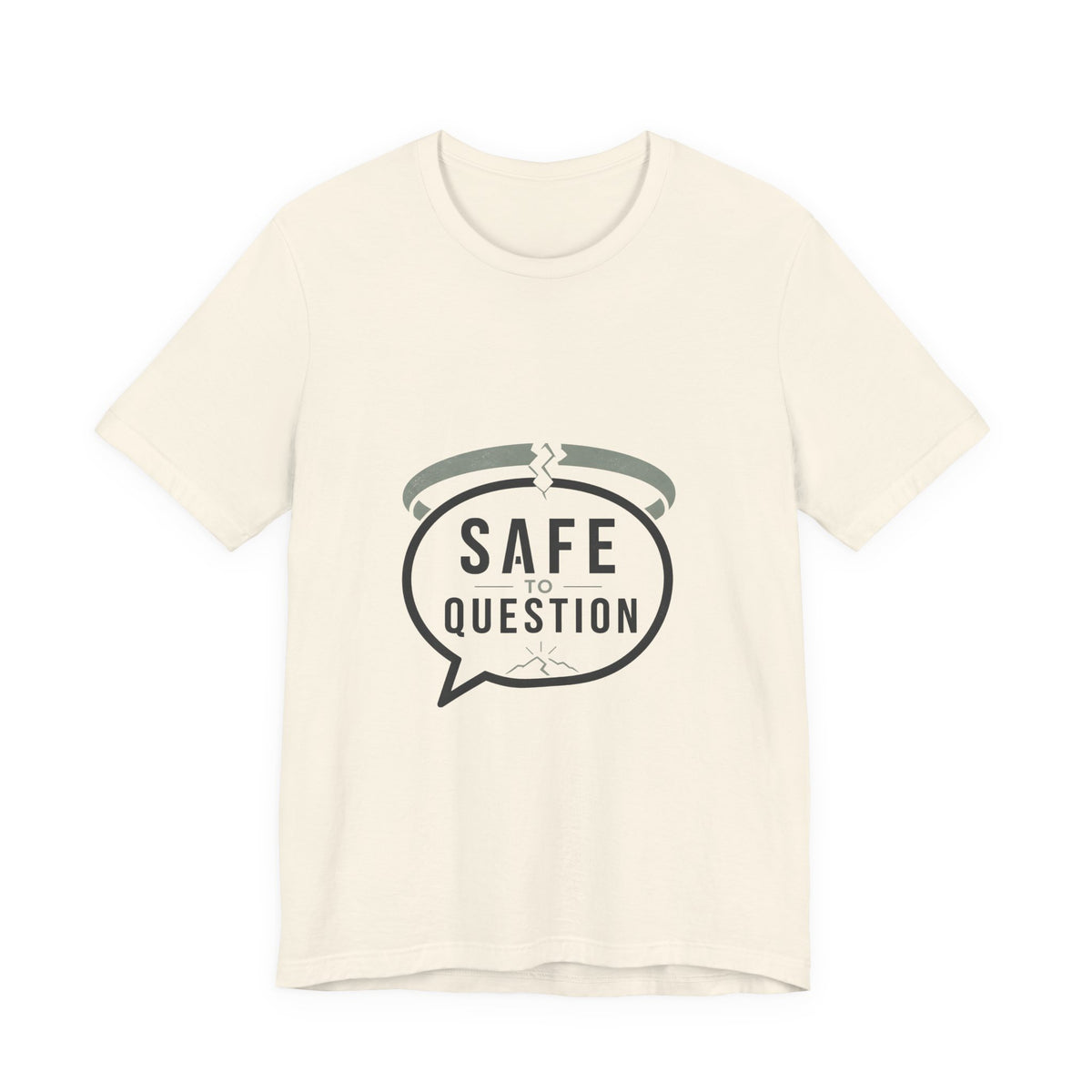 Safe to Question T-Shirt — Speech Bubble Design