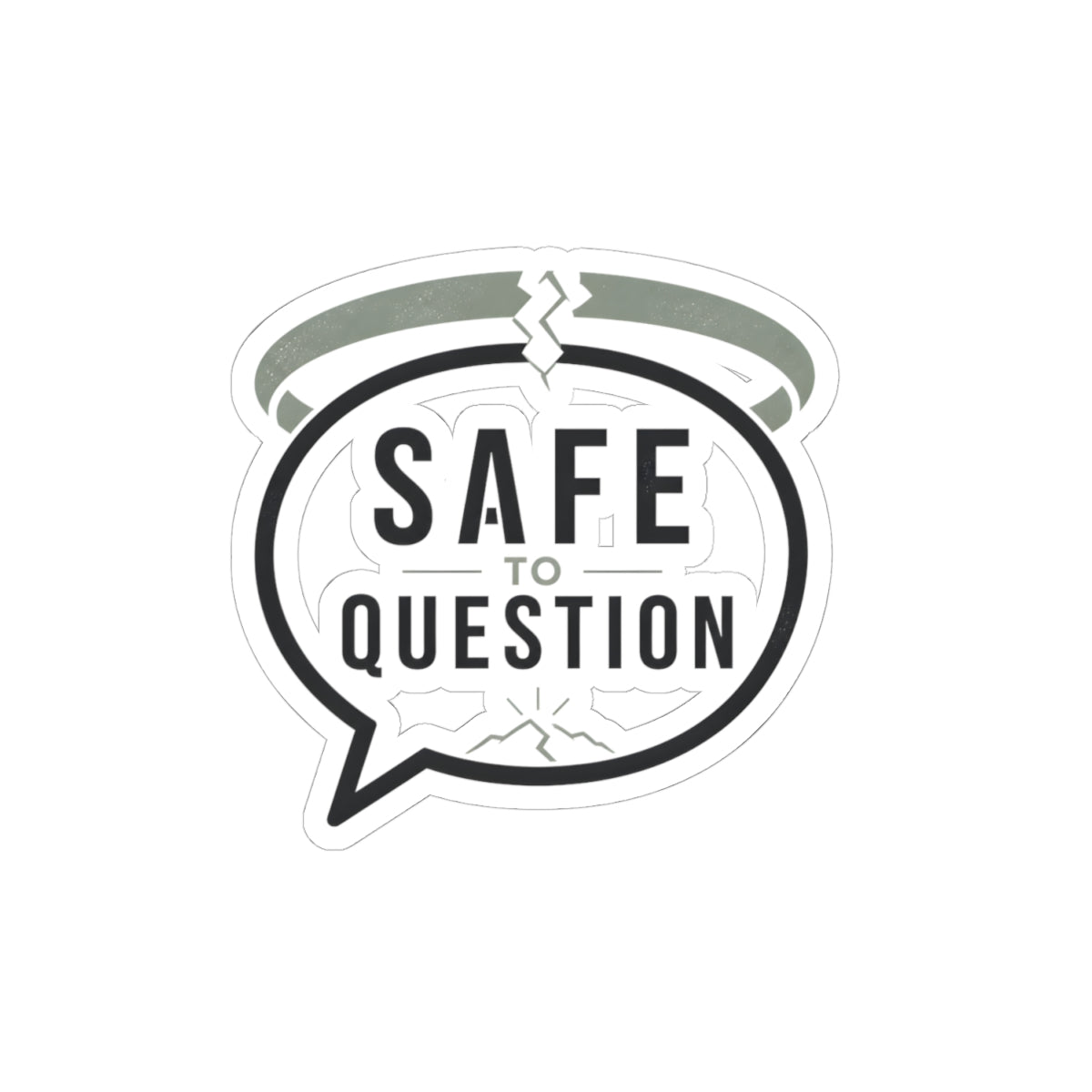 Safe to Question Kiss-Cut Sticker — Speech Bubble Design for Laptops, Notebooks & Activism